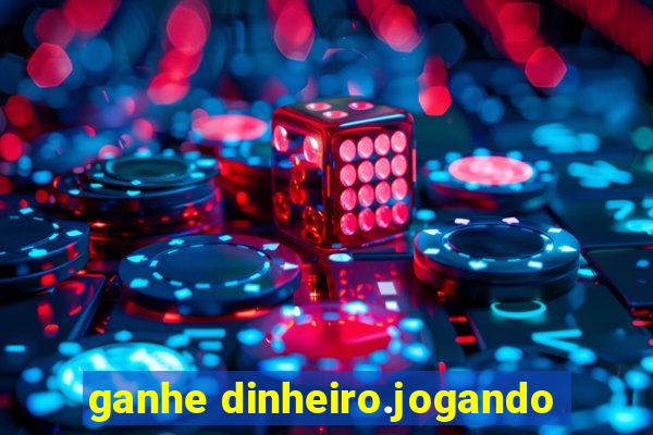 ganhe dinheiro.jogando